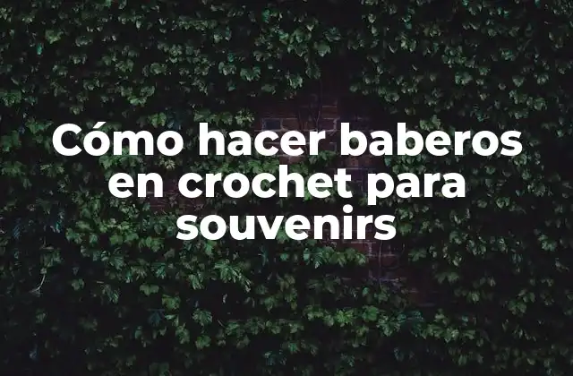 Cómo Hacer Baberos en Crochet para Souvenirs