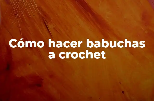 Cómo Hacer Babuchas a Crochet 2 Cómo hacer babuchas a crochet