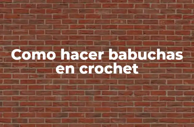 Como Hacer Babuchas en Crochet 2 Como hacer babuchas en crochet