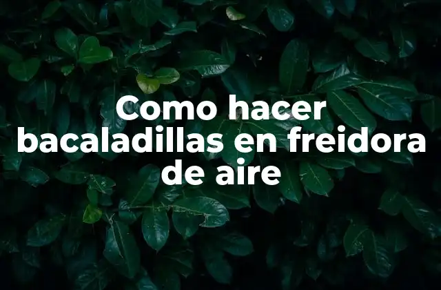 Como Hacer Bacaladillas en Freidora de Aire
