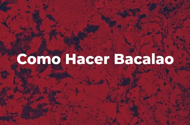 Como Hacer Bacalao 16 Bacalao, un ingrediente delicioso y saludable