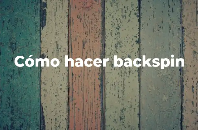 Cómo hacer backspin
