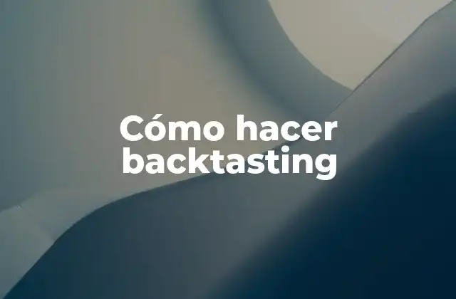 Cómo Hacer Backtasting