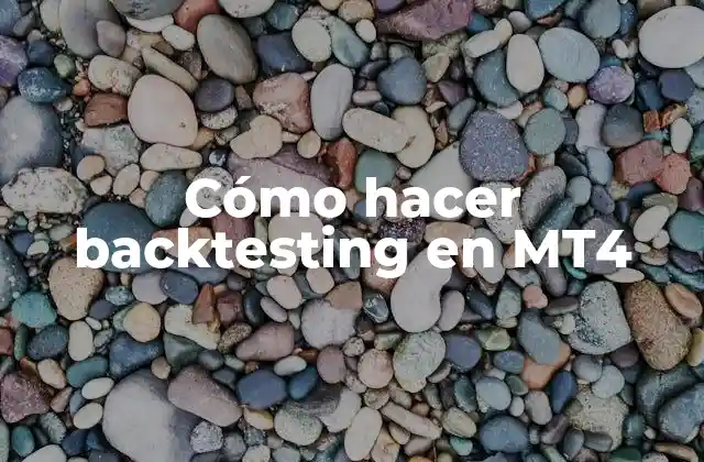 Cómo Hacer Backtesting en Mt4