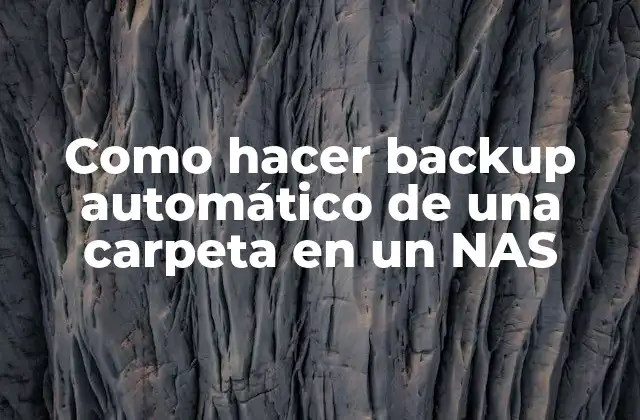 Como hacer backup automático de una carpeta en un NAS