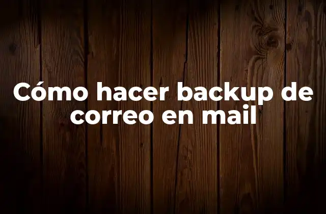 Cómo Hacer Backup de Correo en Mail