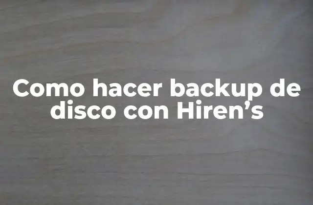 Como Hacer Backup de Disco con Hiren’s