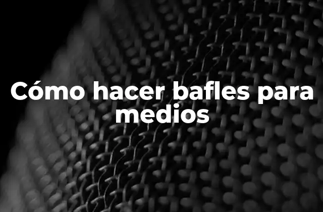 Cómo hacer bafles para medios