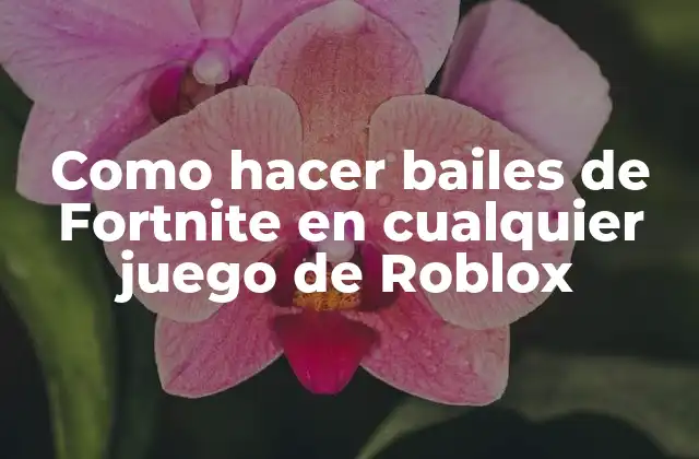 Como Hacer Bailes de Fortnite en Cualquier Juego de Roblox