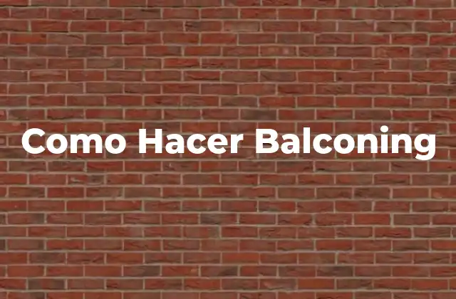 Como Hacer Balconing
