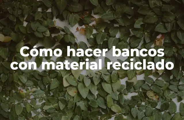 Banco con material reciclado