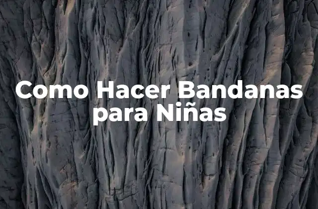 Como Hacer Bandanas para Niñas