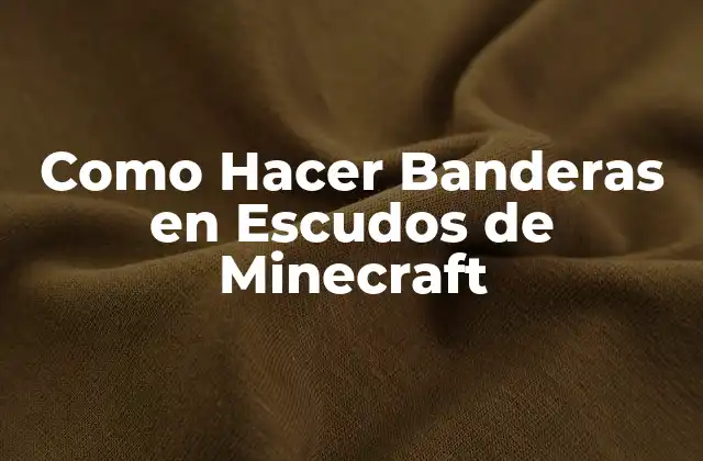 Como Hacer Banderas en Escudos de Minecraft