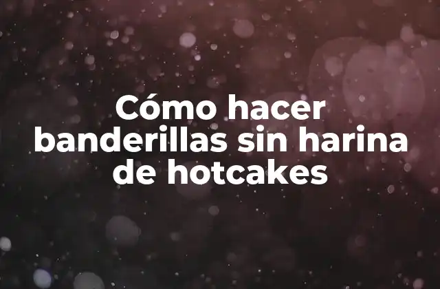 Cómo Hacer Banderillas sin Harina de Hotcakes