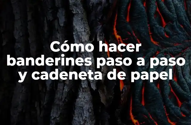 Cómo Hacer Banderines Paso a Paso y Cadeneta de Papel
