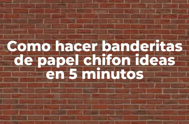 Como Hacer Banderitas de Papel Chifon Ideas en 5 Minutos