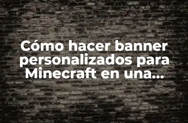 Cómo Hacer Banner Personalizados para Minecraft en una Página