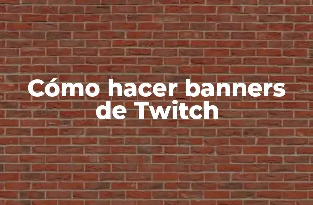 Cómo Hacer Banners de Twitch 2 Cómo hacer banners de Twitch