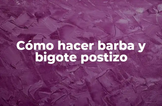 Cómo Hacer Barba y Bigote Postizo