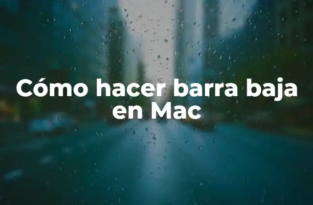 Cómo Hacer Barra Baja en Mac