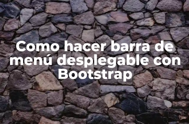 Como Hacer Barra de Menú Desplegable con Bootstrap