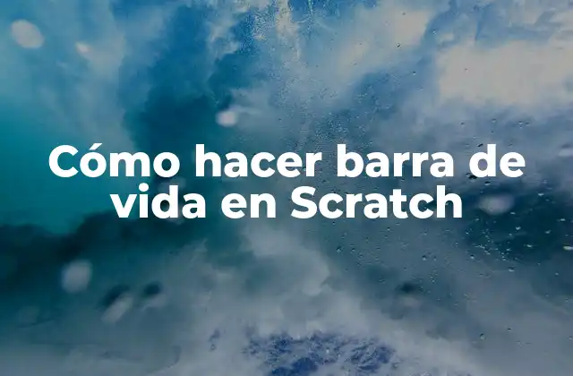 Cómo Hacer Barra de Vida en Scratch