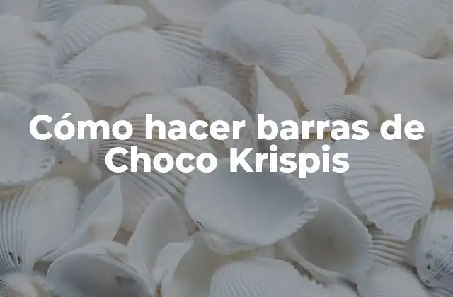 Cómo Hacer Barras de Choco Krispis