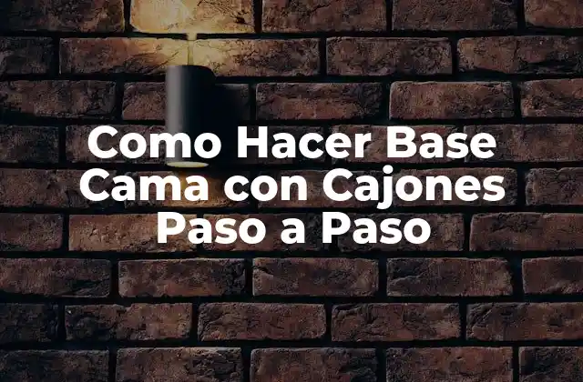 Como Hacer Base Cama con Cajones Paso a Paso
