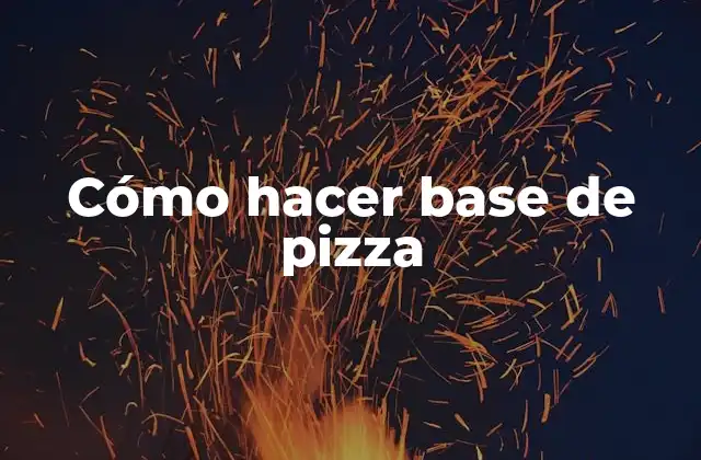 Cómo Hacer Base de Pizza