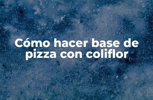 Cómo Hacer Base de Pizza con Coliflor 2 ¿Qué es una base de pizza con coliflor?