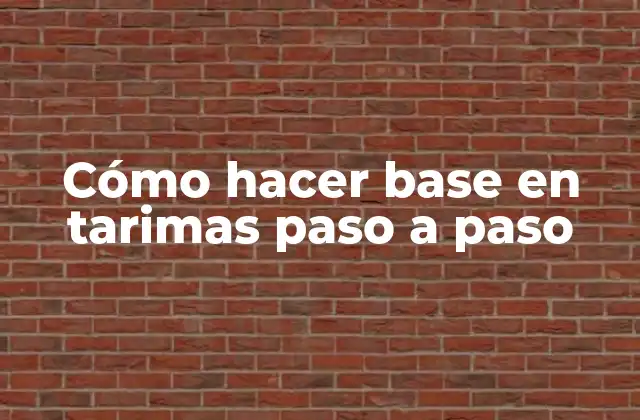 Cómo Hacer Base en Tarimas Paso a Paso