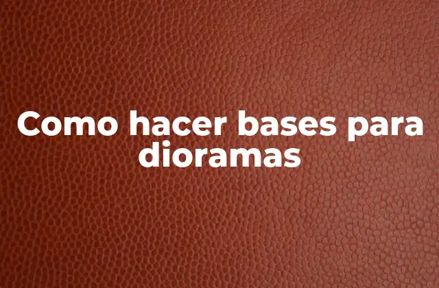 Como Hacer Bases para Dioramas