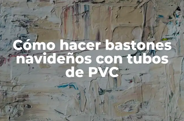Cómo Hacer Bastones Navideños con Tubos de Pvc 2 Cómo hacer bastones navideños con tubos de PVC