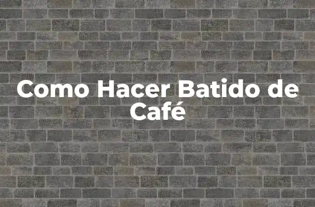 Como Hacer Batido de Café