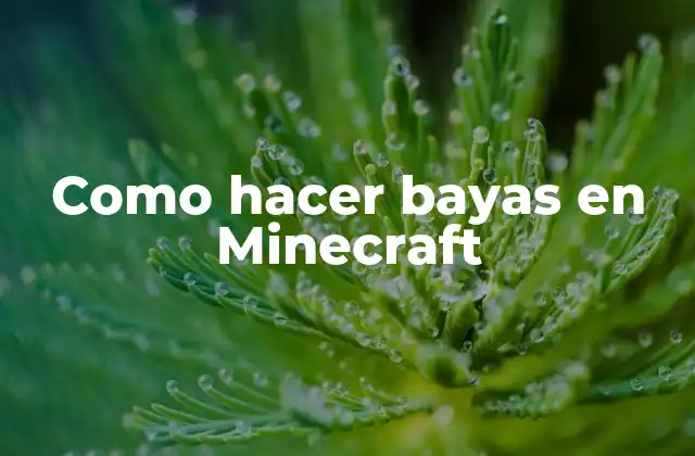 Como Hacer Bayas en Minecraft
