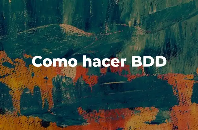 Como Hacer Bdd