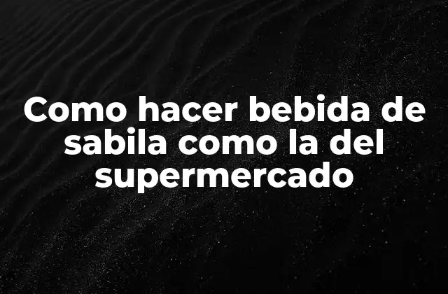 Como Hacer Bebida de Sabila como la Del Supermercado 2 ¿Qué es la bebida de sabila y para qué sirve?