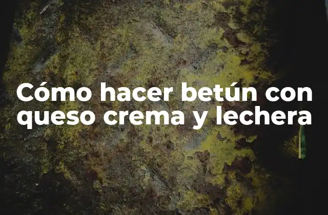 Cómo Hacer Betún con Queso Crema y Lechera