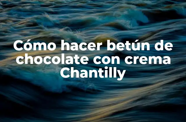 Cómo Hacer Betún de Chocolate con Crema Chantilly