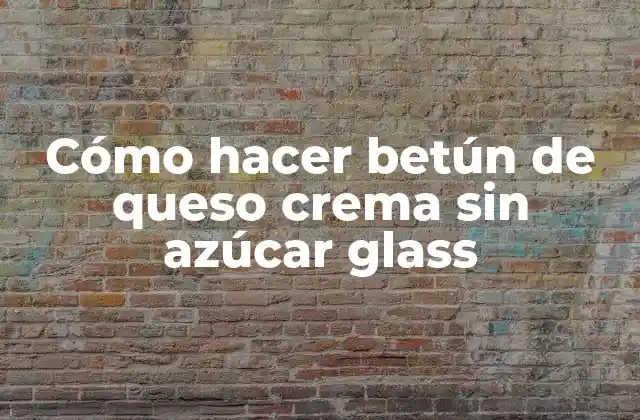 Cómo Hacer Betún de Queso Crema sin Azúcar Glass