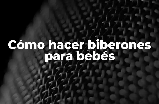 ¿Qué son los biberones para bebés y cómo se usan?