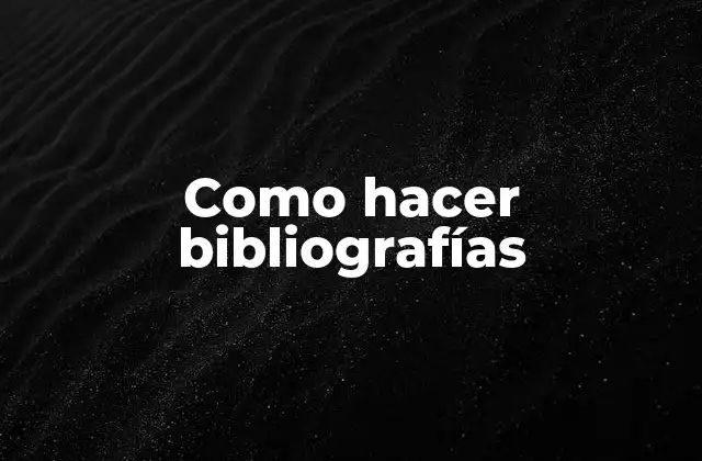 Cómo hacer bibliografías