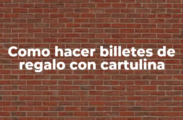 Como Hacer Billetes de Regalo con Cartulina