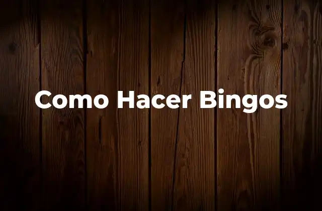 Como Hacer Bingos 2 ¿Qué es un Bingo?