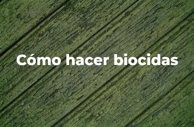 ¿Qué son los biocidas y para qué sirven?