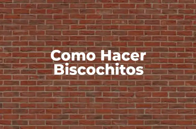 Como Hacer Biscochitos