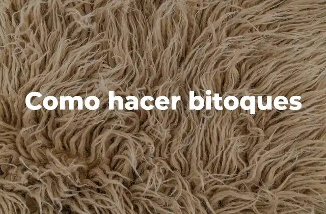 Como Hacer Bitoques