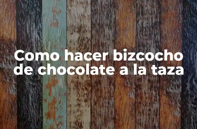 Como Hacer Bizcocho de Chocolate a la Taza