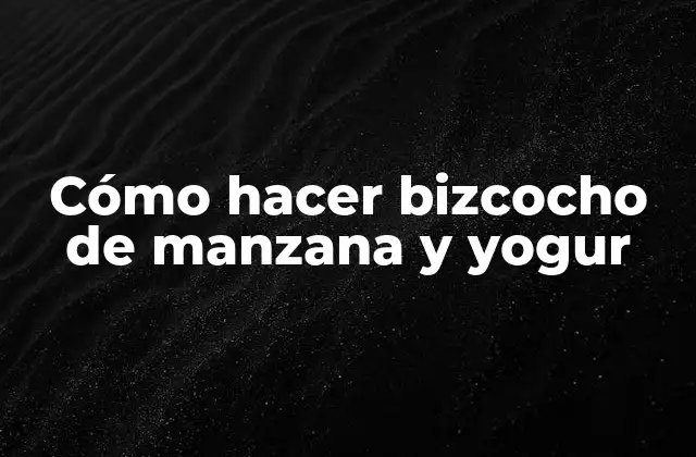 Cómo Hacer Bizcocho de Manzana y Yogur