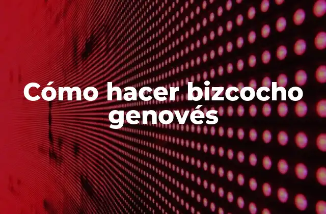 Cómo Hacer Bizcocho Genovés